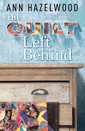 The Quilt Left Behind: Wine Country Quilt Series Book 5 of 5