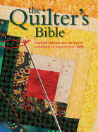 The Quilter's Bible: Essential Quilting and Patchwork Techniques to Improve Your Skills