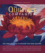 The Quilter's Companion: The Complete Guide to Machine and Hand Quilting