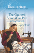 The Quilter's Scandalous Past: An Uplifting Inspirational Romance