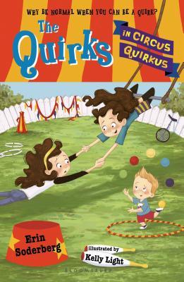The Quirks in Circus Quirkus - Soderberg, Erin