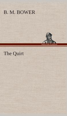 The Quirt - Bower, B M