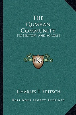 The Qumran Community: Its History And Scrolls - Fritsch, Charles T