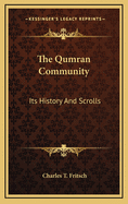 The Qumran Community: Its History and Scrolls