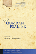 The Qumran Psalter: The Thanksgiving Hymns among the Dead Sea Scrolls