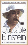 The Quotable Einstein - Einstein, Albert, and Calaprice, Alice (Editor), and Dyson, Freeman (Introduction by)