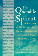 The Quotable Spirit: A Treasury of Religious and Spiritual Quotations, from Ancient Times for the 20th Century
