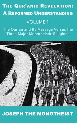 The Qur'an and Its Message Versus the Three Major Monotheistic Religions - Joseph the Monotheist