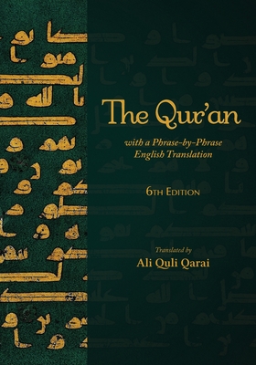 The Qur'an with a Phrase-by-Phrase English Translation - Qarai, Ali Quli (Translated by)