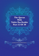 The Quran with Tafsir Ibn Kathir Part 15 of 30: Al Israa 001 to Al Kahf 074