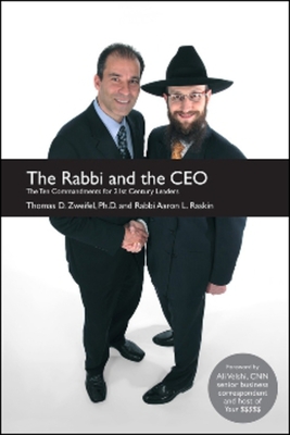 The Rabbi and the CEO: The Ten Commandments for 21st Century Leaders - Zweifel, Thomas, and Raskin, Rabbi Aaron L