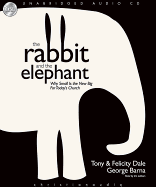 The Rabbit and the Elephant: Why Small Is the New Big for Today's Church