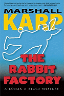 The Rabbit Factory: A Lomax & Biggs Mystery - Karp, Marshall