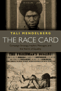 The Race Card: Campaign Strategy, Implicit Messages, and the Norm of Equality