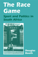 The Race Game: Sport and Politics in South Africa