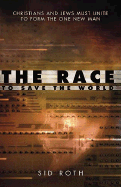 The Race to Save the World - Roth, Sid