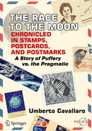 The Race to the Moon Chronicled in Stamps, Postcards, and Postmarks: A Story of Puffery vs. the Pragmatic