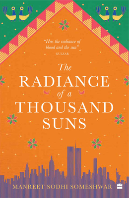 THE RADIANCE OF A THOUSAND SUNS - Someshwar, Manreet Sodhi