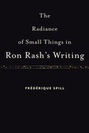 The Radiance of Small Things in Ron Rash's Writing