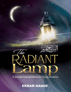 The Radiant Lamp: A Seerah-inspired Book for Young Muslims