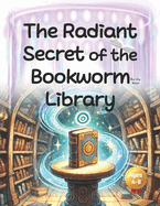 The Radiant Secret of the Bookworm Library: The Hidden Key of Light in the Book