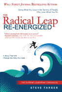 The Radical Leap Re-Energized: Doing What You Love in the Service of People Who Love What You Do - Farber, Steve