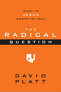 The Radical Question: What Is Jesus Worth to You? (10-Pack)