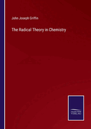 The Radical Theory in Chemistry