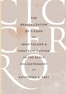 The Radicalization of Cicero: John Toland and Strategic Editing in the Early Enlightenment