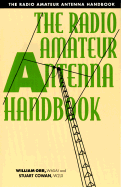 The Radio Amatuer Antenna Handbook - Orr, William I, and Cowan, Stuart D