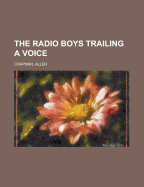 The Radio Boys Trailing a Voice
