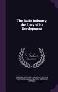 The Radio Industry; the Story of its Development