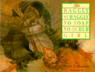 The Raggly Scraggly No-Soap No-Scrub Girl - Birchman, David F