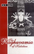 The Raghuvamsa of Kalidas: With the Commentary of Sanjivani of Mllinatha