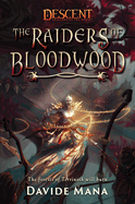 The Raiders of Bloodwood: A Descent: Legends of the Dark Novel