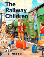 The Railway Children: A Story That has Captivated Generations of Readers