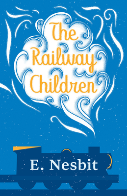 The Railway Children - Nesbit, E