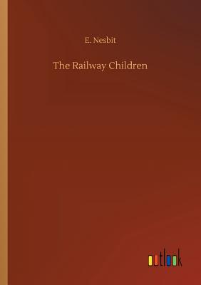 The Railway Children - Nesbit, E