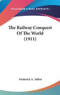 The Railway Conquest of the World (1911)