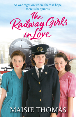 The Railway Girls in Love - Thomas, Maisie