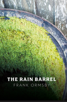 The Rain Barrel - Ormsby, Frank