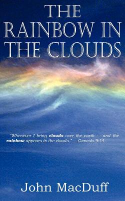 The Rainbow in the Clouds - Macduff, John