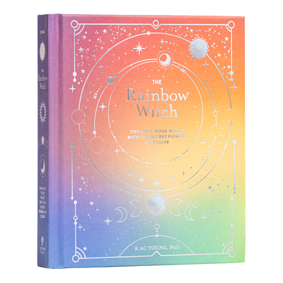 The Rainbow Witch: Enhance Your Magic with the Secret Powers of Color - Young, Kac