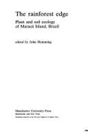 The Rainforest Edge: Plant and Soil Ecology of Maraca Island, Brazil - Hemming, John