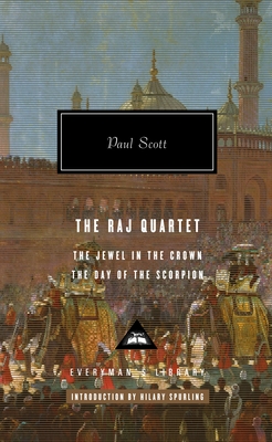 The Raj Quartet (1): The Jewel in the Crown, the Day of the Scorpion; Introduction by Hilary Spurling - Scott, Paul, and Spurling, Hilary (Introduction by)