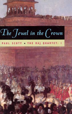 The Raj Quartet, Volume 1: The Jewel in the Crown Volume 1 - Scott, Paul