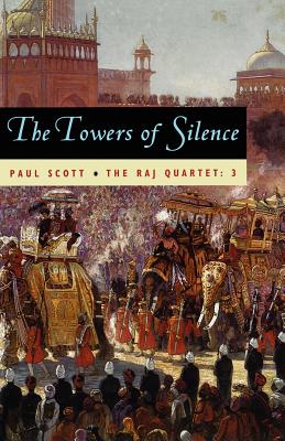 The Raj Quartet, Volume 3: The Towers of Silence Volume 3 - Scott, Paul
