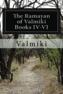 The Ramayan of Valmiki Books IV-VI