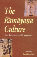 The Ramayana Culture: Text, Performance and Iconography - Bose, Mandakranta (Editor)