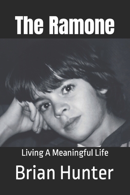 The Ramone: Living A Meaningful Life - Hunter, Brian